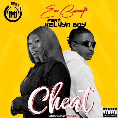 Eno Barony – Cheat Ft Kelvyn Boy (Prod. By Samsney)
