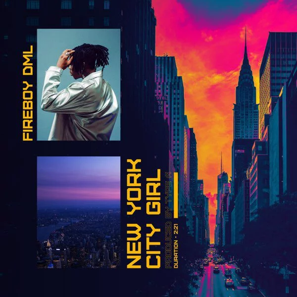 Fireboy DML – New York City Girl Fireboy DML – New York City Girl