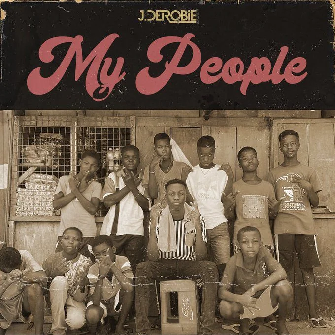 J.Derobie – My People (Prod. By Beatz Fada) J.Derobie – My People (Prod. By Beatz Fada)
