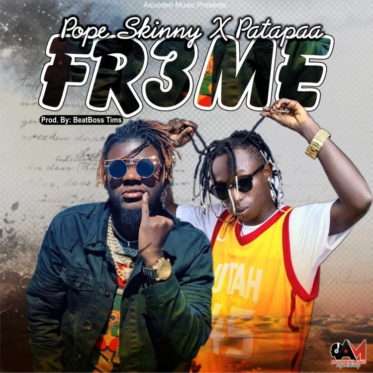 Pope Skinny – Fr3me Ft Patapaa (Prod By BeatsBoss Tims) Pope Skinny – Fr3me Ft Patapaa (Prod By BeatsBoss Tims)