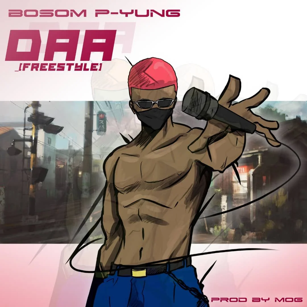 Bosom P Yung – Daa (Prod. By MOG Beatz)