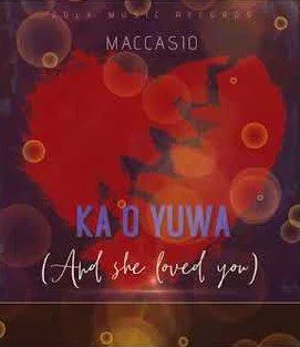 Maccasio – Ka O Yuwa Maccasio – Ka O Yuwa