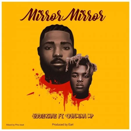 Eddie-Khae-Mirror-Mirror-Ft-Quamina-Mp-e1594878522944 Eddie Khae – Mirror Mirror Ft Quamina Mp (Prod. By Earl)