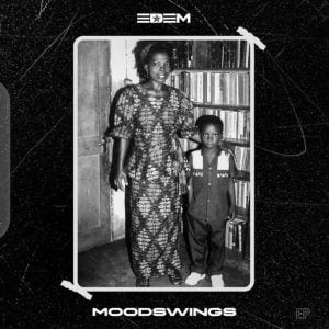 Edem – Mood Swings (EP) (Full Album)