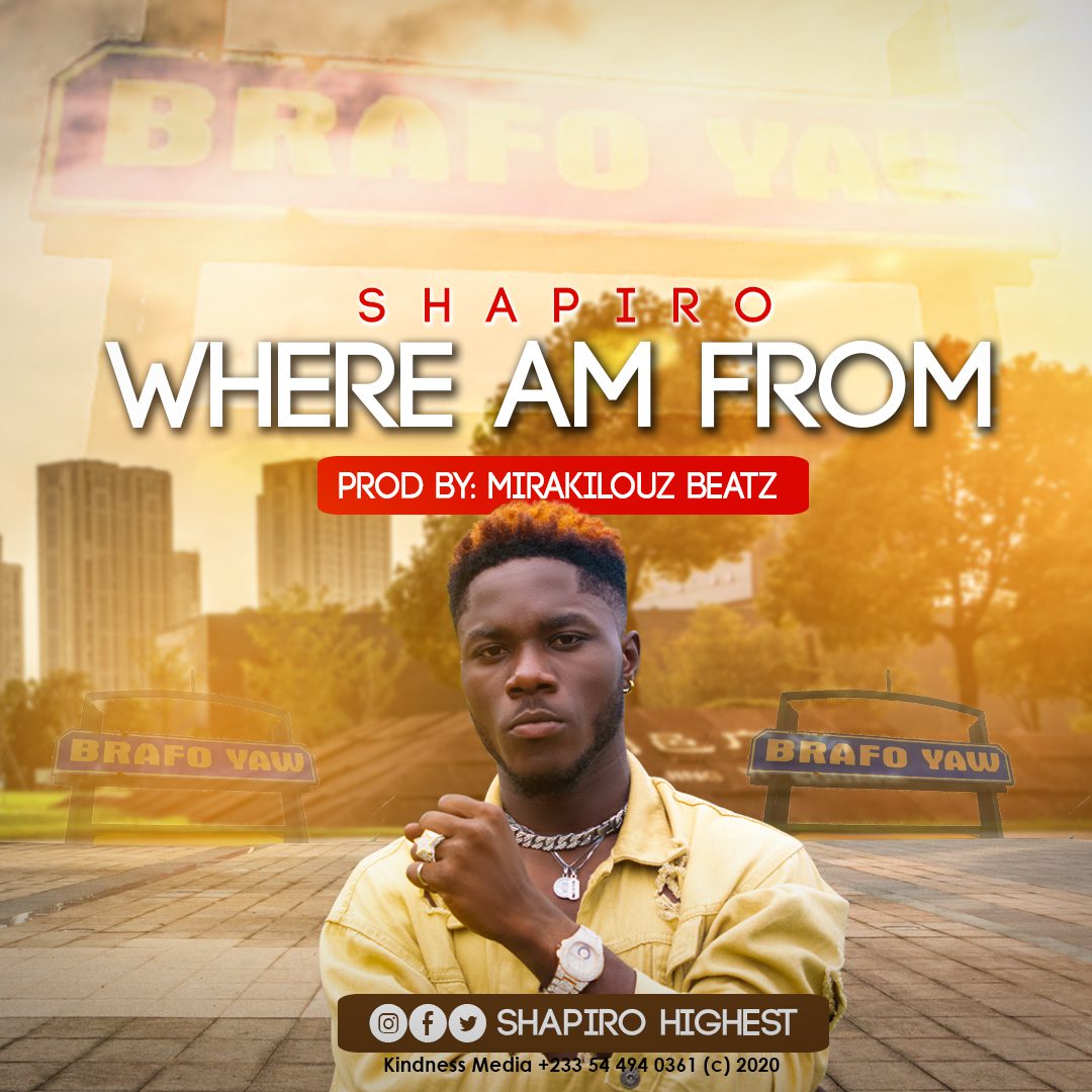 Shapiro – Where Am From (Prod. By Mirakilouz Beatz)