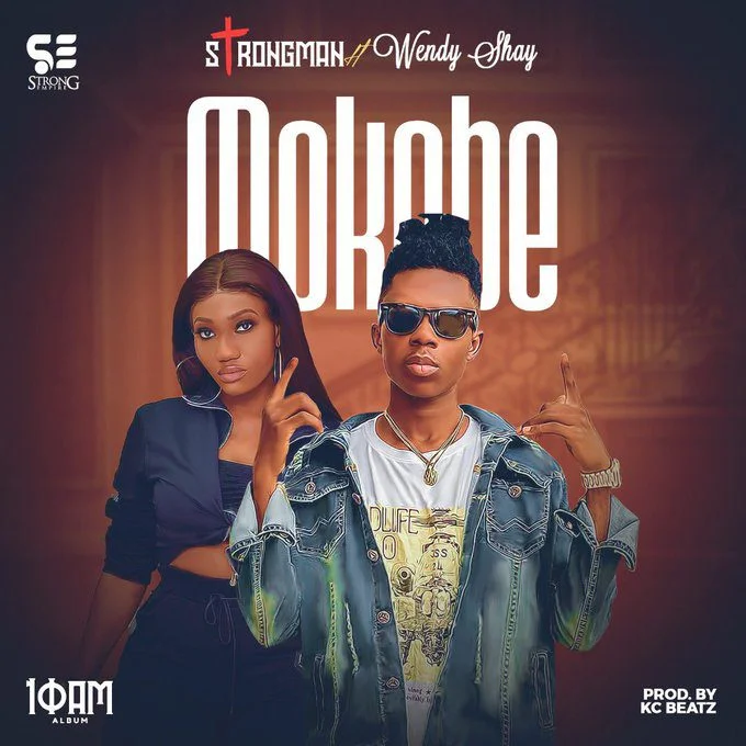 Strongman – Mokobe Ft Wendy Shay (Prod. by KC Beatz) Strongman – Mokobe Ft Wendy Shay (Prod. by KC Beatz)