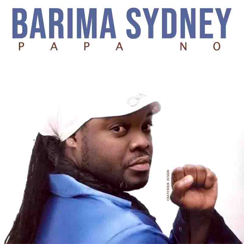 Barima Sydney – Papa No (Prod By Cwesi Oteng)