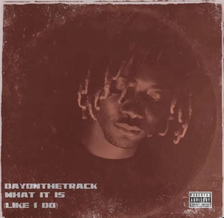 DayOnTheTrack – What It Is (Like I Do)