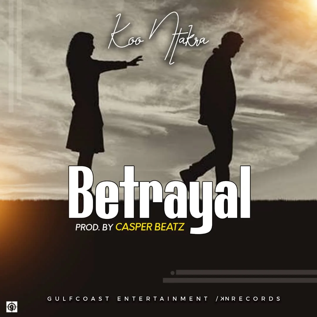 EfPwPG7WkAAMe2S Koo Ntakra – Betrayal (Prod. by Casper Beatz)