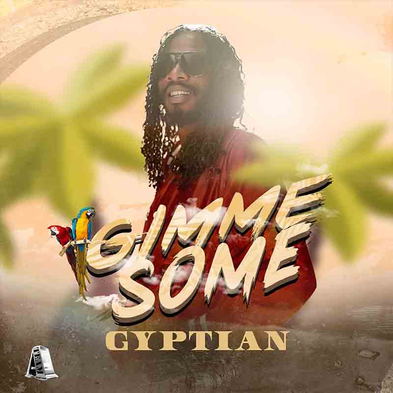 Gyptian – Gimme Some (Prod By A-Team)