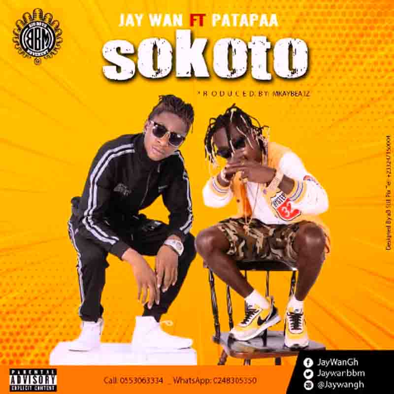 Jay Wan - Sokoto Ft Patapaa (Prod By MKay Beatz)