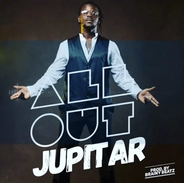 Jupitar – All Out (Prod. by Brainy Beatz) Jupitar – All Out (Prod. by Brainy Beatz)