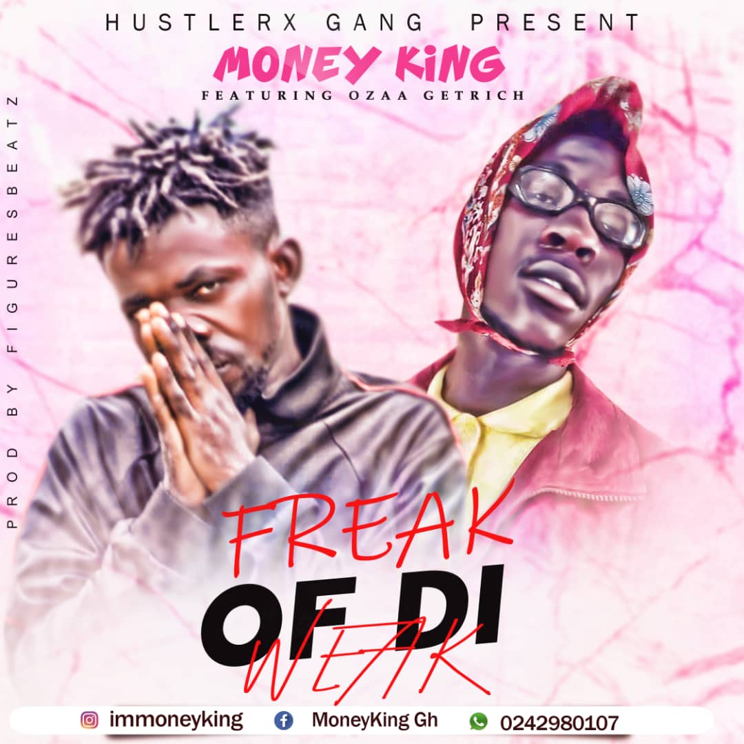 Money King - Freak Of Di Weak Ft Ozaa GetRich (Mixed By Figures)