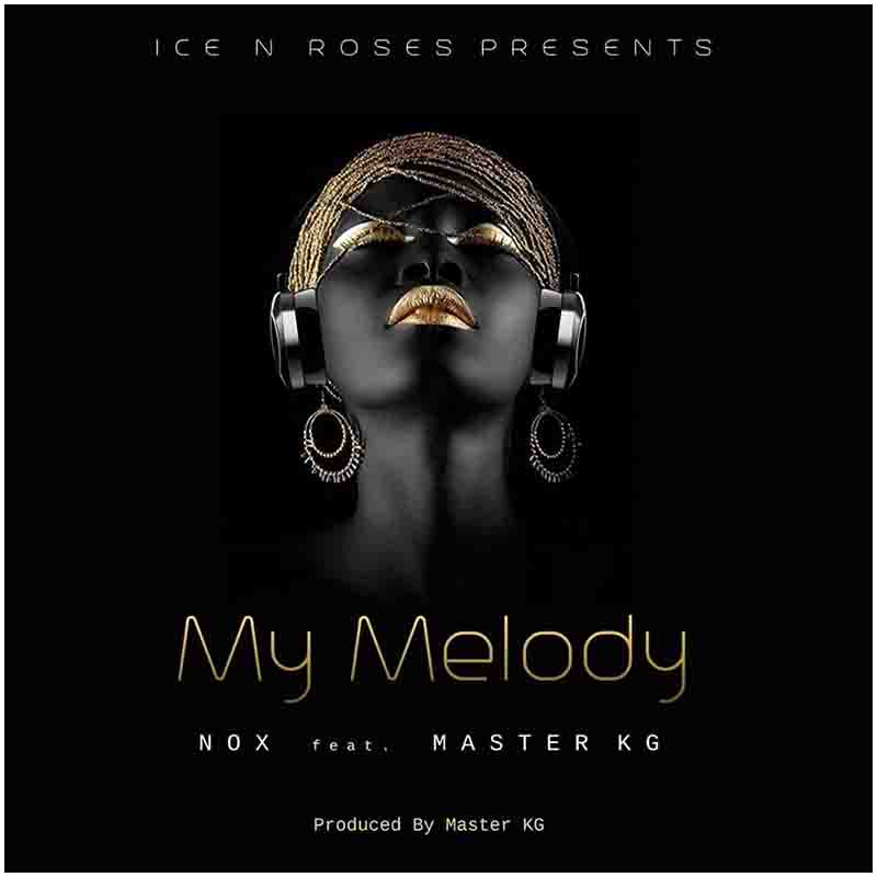 Nox – My Melody Ft Master KG (Prod By Master KG)