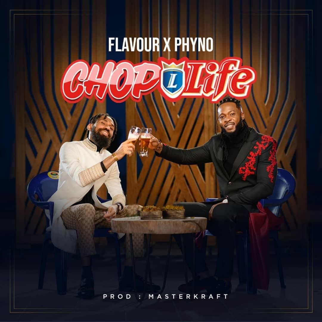Phyno x Flavour – Chop Life (Prod By Masterkraft)