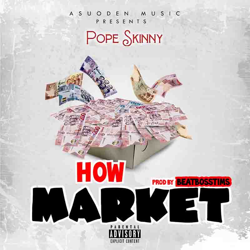 Pope Skinny – How Market (Prod. By BeatBoss Tims) Pope Skinny – How Market (Prod. By BeatBoss Tims)