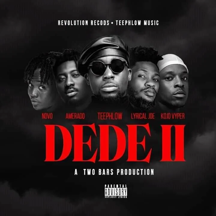 TeePhlow – Dede II Ft Amerado x Kojo Vypa x Novo x Lyrical Joe (Prod By Two Bars) TeePhlow – Dede II Ft Amerado x Kojo Vypa x Novo x Lyrical Joe (Prod By Two Bars)