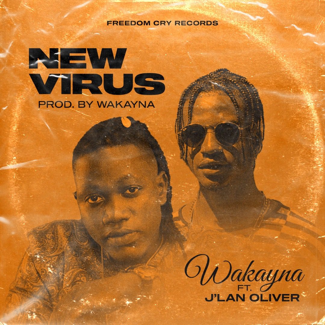 Wakayna – New Virus Ft J’lan Oliver (Prod. by Wakayna)