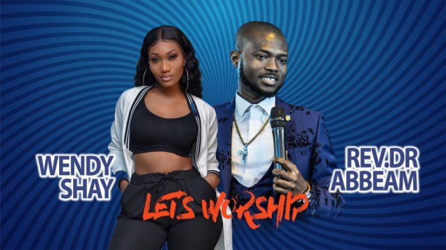 Wendy Shay x Rev. Dr Abbeam Amponsah – Let’s Worship