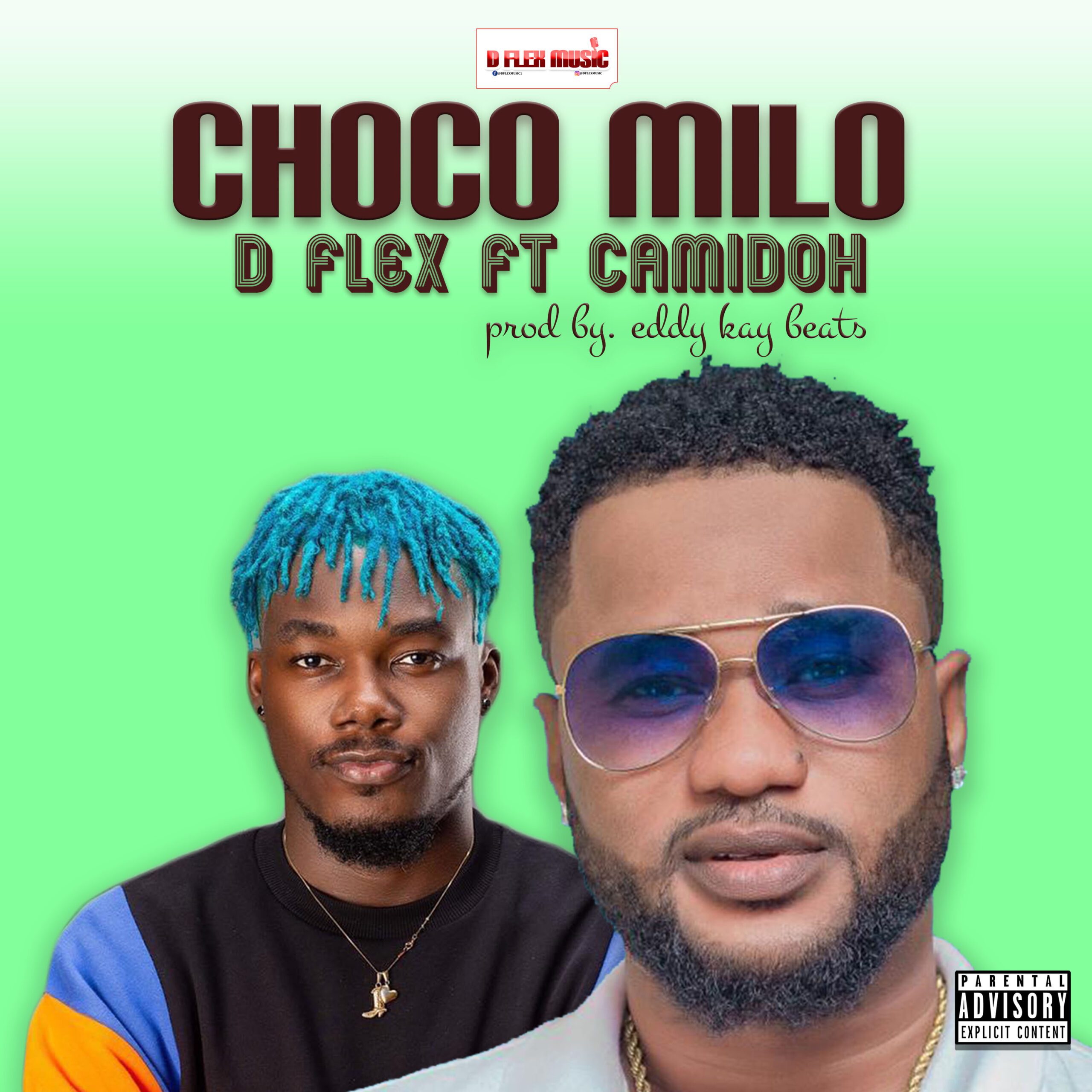 D Flex – Choco Milo Ft Camidoh (Prod. By Eddykay Beatz)
