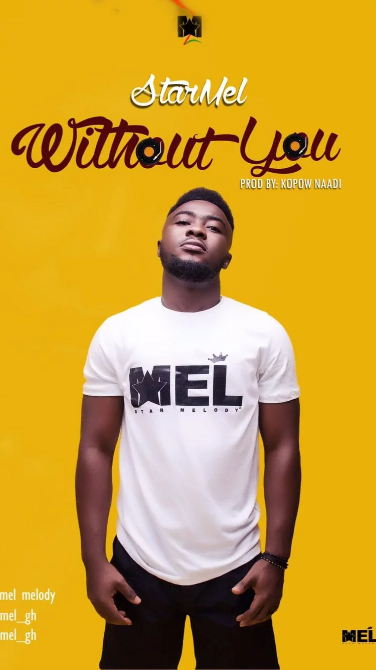 StarMel – Without You (Prod. By Kopow Naadi) StarMel – Without You (Prod. By Kopow Naadi)
