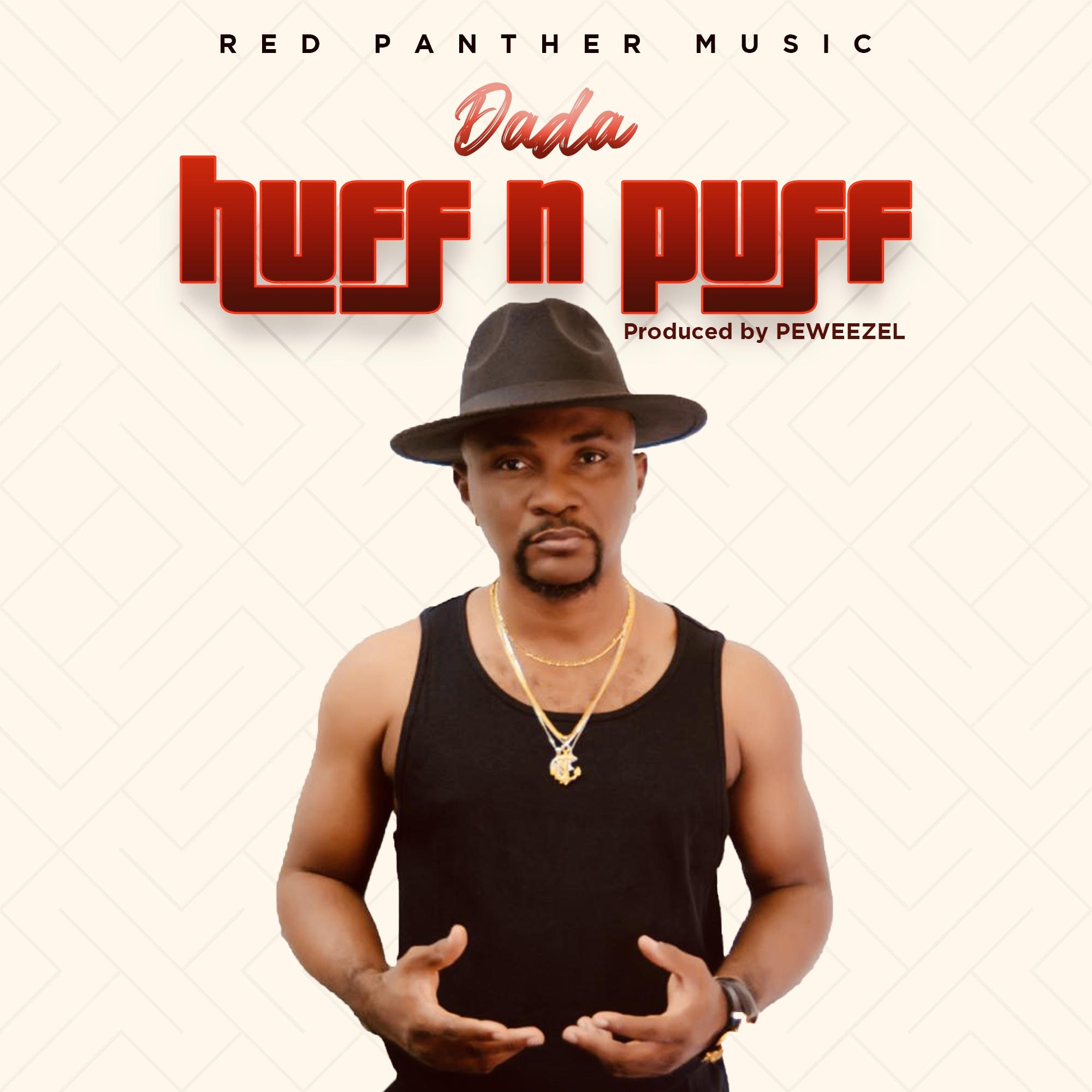 Dada – Huff N Puff (Prod By Peweezel)