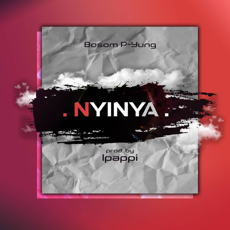 Bosom Pyung – Nyinya (Prod. By Ipappi)