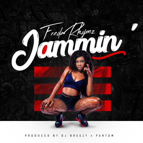 Freda Rhymz – Jammin (Prod By DJ Breezy)