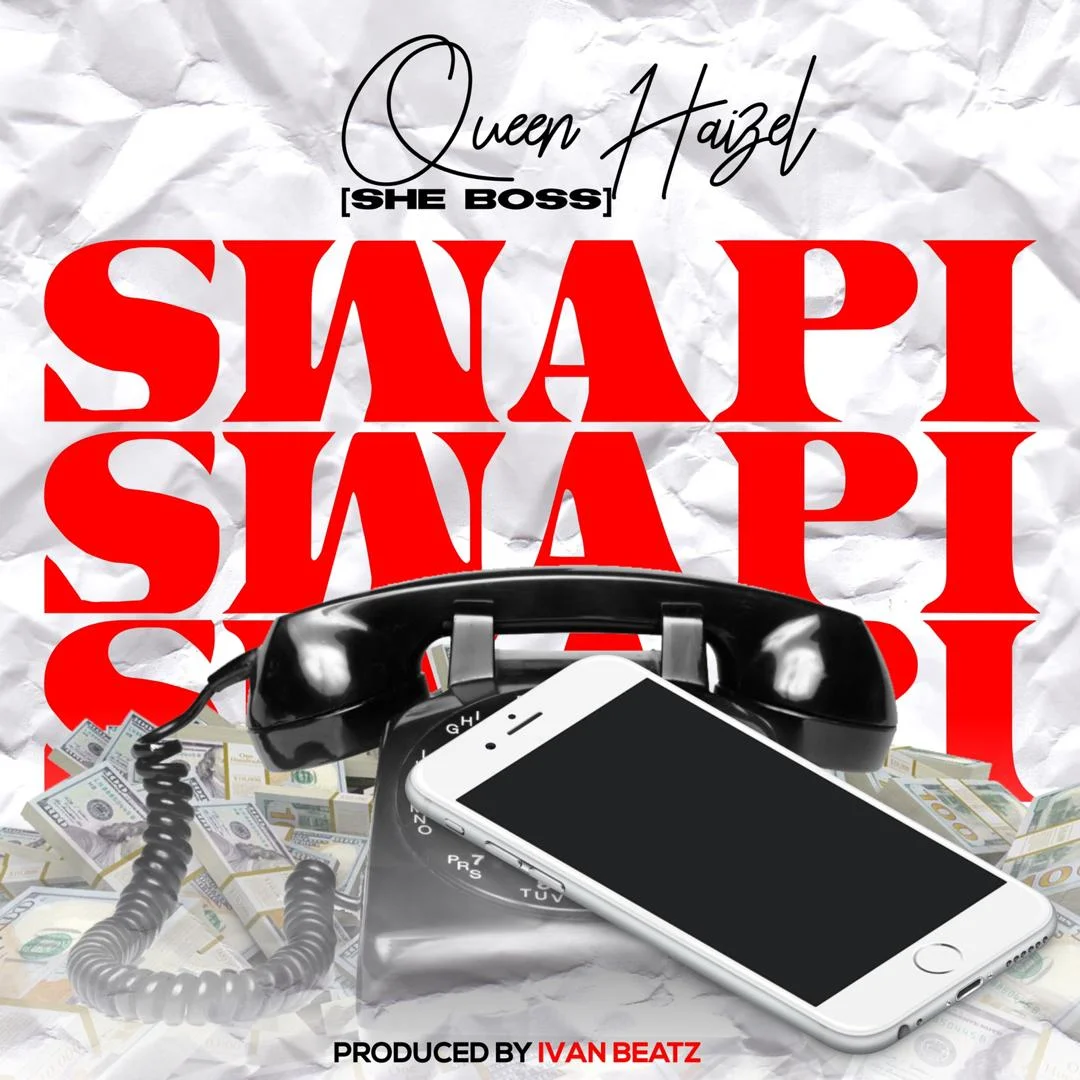 Queen Haizel – Swapi (Prod. By Ivan Beats)