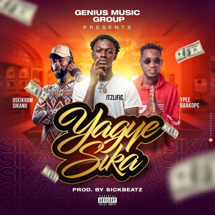 ItzLific – Yagye Sika Ft Ypee & Oseikrom Sikanii