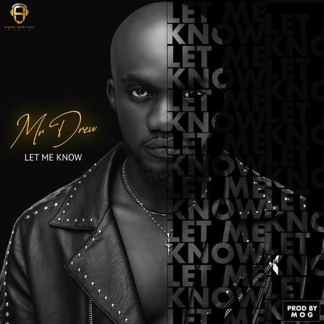Mr Drew – Let Me Know (Prod By MOG)