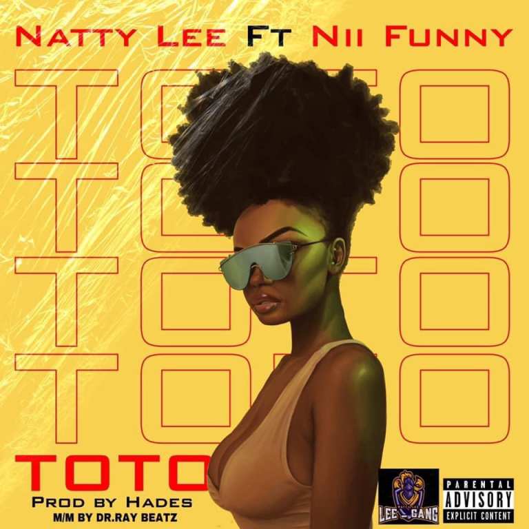 Natty Lee – Toto Ft Nii Funny (Prod. By Hades)