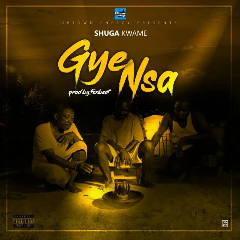 Shuga Kwame – Gye Nsa (Prod. By FoxBeatz)
