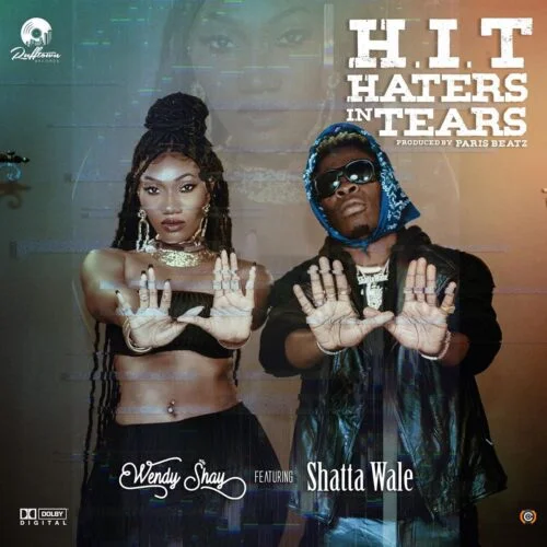 Wendy Shay – H.I.T (Haters In Tears) Ft Shatta Wale (Prod. By Paris Beatz) Wendy Shay – H.I.T (Haters In Tears) Ft Shatta Wale (Prod. By Paris Beatz)