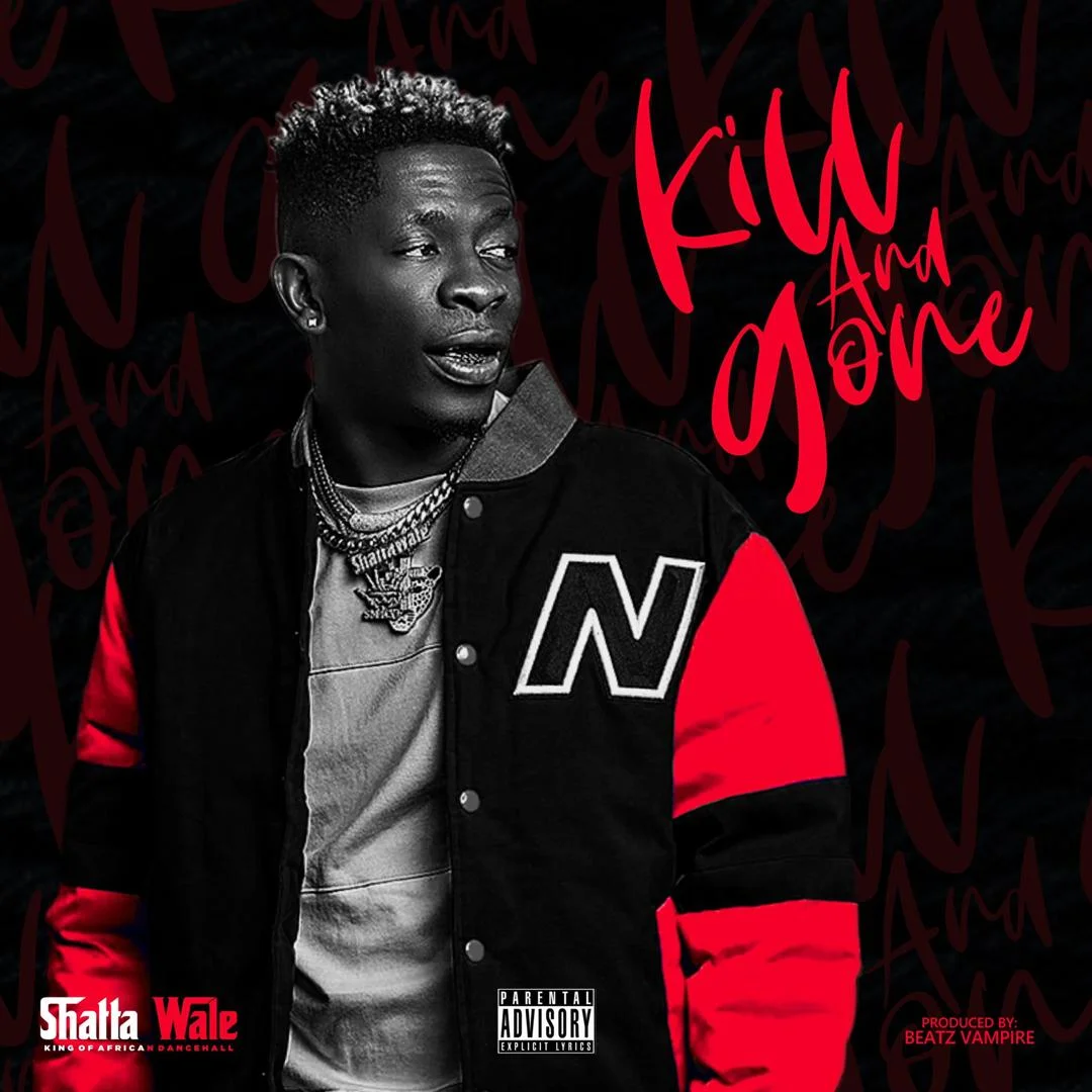 Shatta Wale – Kill and Gone Shatta Wale – Kill and Gone
