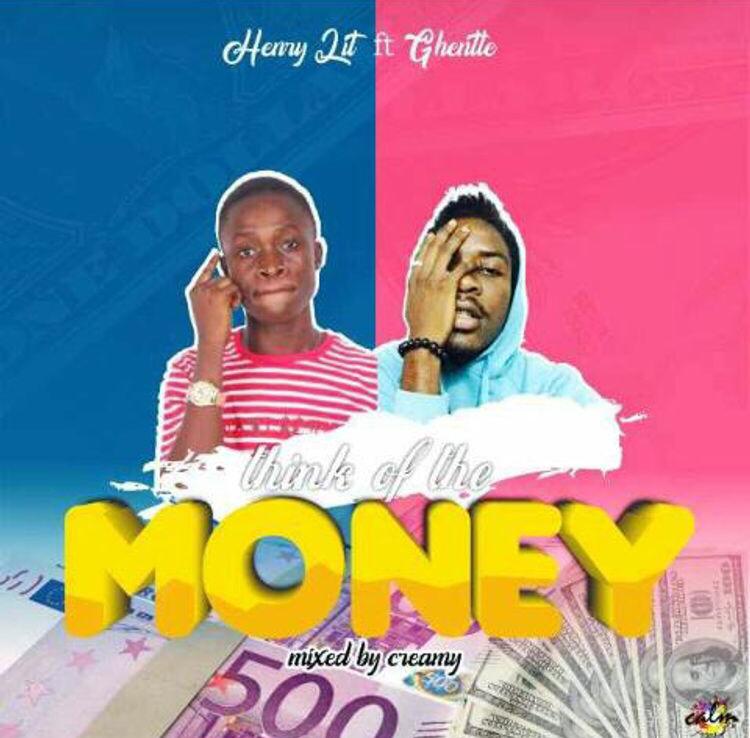Henrylit - Think For The Money Ft Ghentle (Mixed By Creamy Beats)