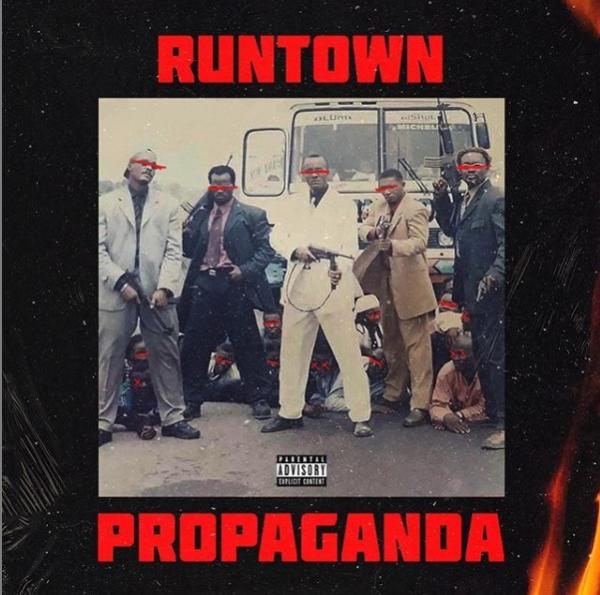 Runtown – Propaganda Runtown – Propaganda