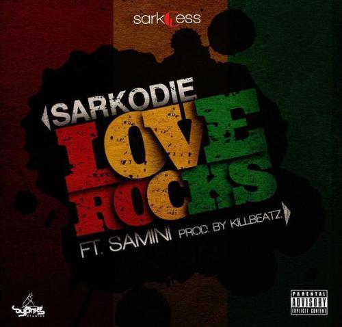 Sarkodie – Love Rocks Samini (Prod. By KillBeatz)