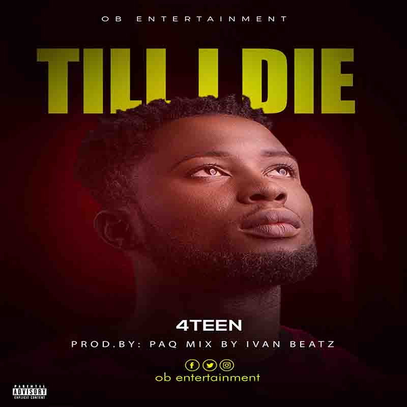 4Teen – Till I Die (Prod By Paq MxM By Ivan Beatz) 4Teen – Till I Die (Prod By Paq MxM By Ivan Beatz)