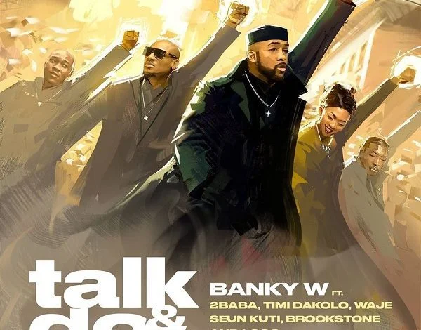 Banky-W-Ft.-2Baba-x-Timi-Dakolo-x-Waje-x-Seun-Kuti-x-Brookstone-x-LCGC-Talk-and-Do-600x470-1 Banky W – Talk and Do ft. 2Baba, Timi Dakolo, Waje, Seun Kuti, Brookstone, LCGC