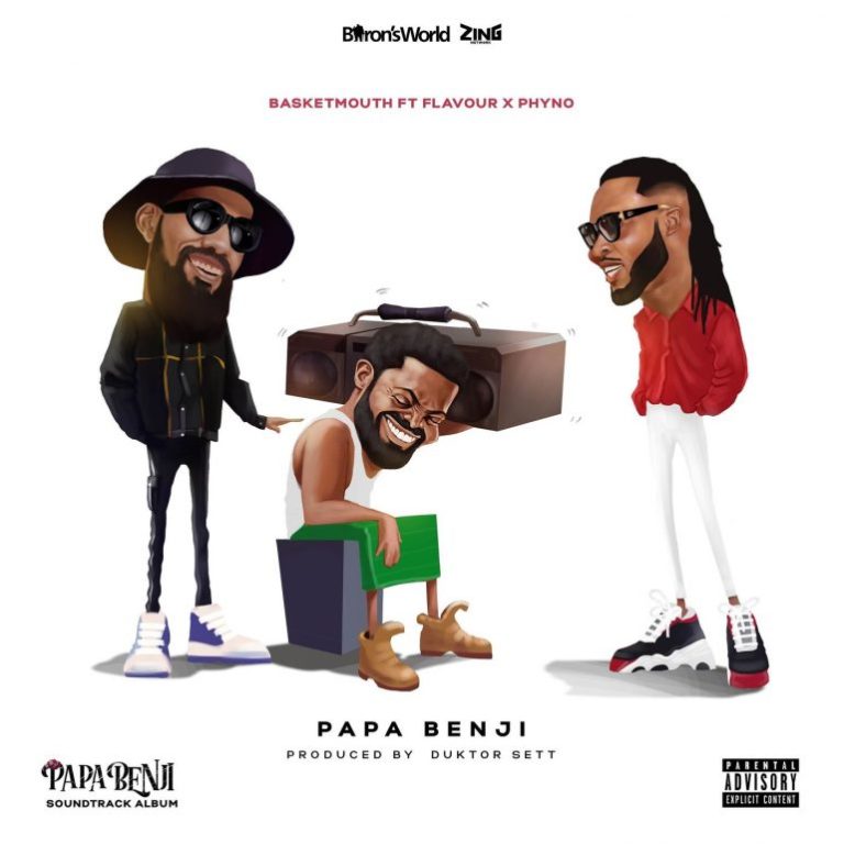 Basketmouth – Papa Benji Ft Flavour & Phyno
