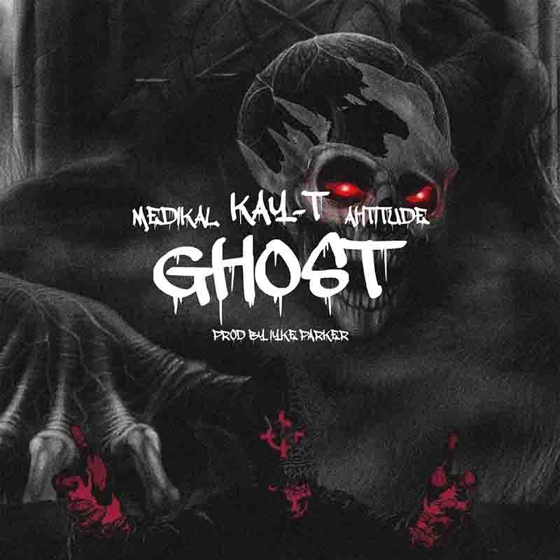 Kay-T – Ghost Ft Ahtitude & Medikal