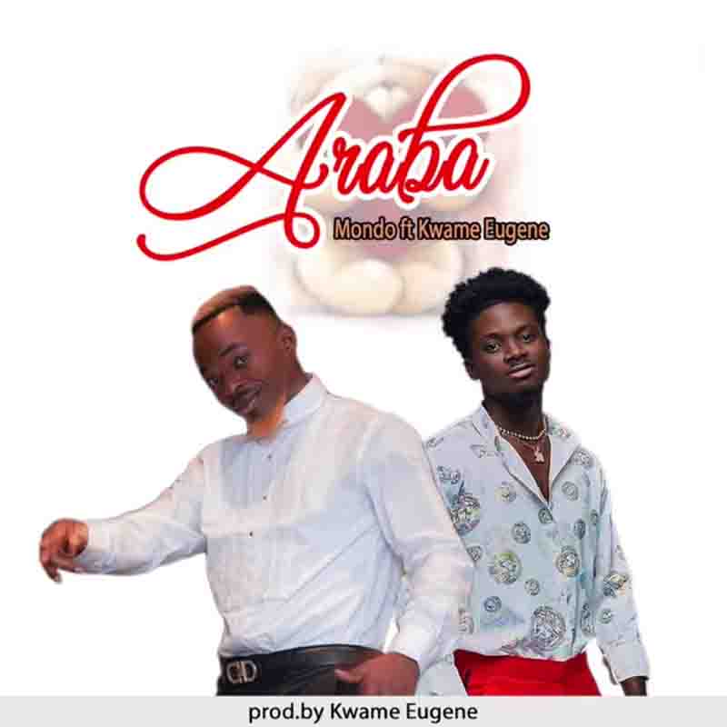 Mondo – Araba Ft Kuami Eugene