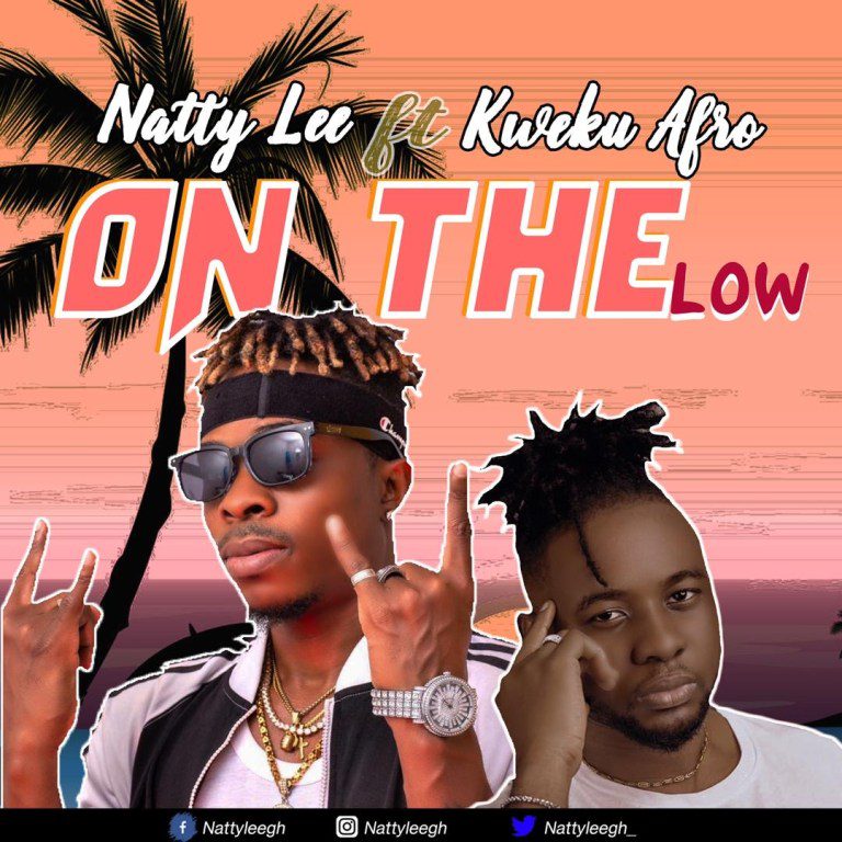 Natty Lee – On the Low Ft Kweku Afro