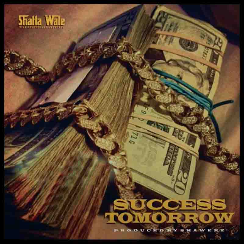 Shatta Wale – Tomorrow Success (Prod By Shawerz)