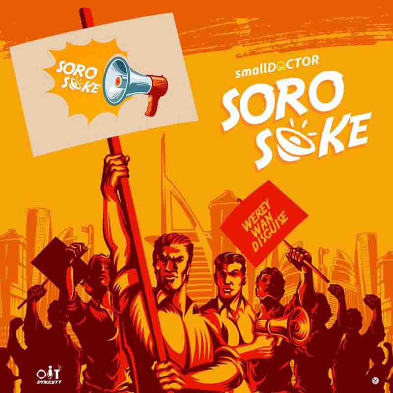 Small Doctor – Soro Soke (Prod. By 2tupondeBeatz) Small Doctor – Soro Soke (Prod. By 2tupondeBeatz)
