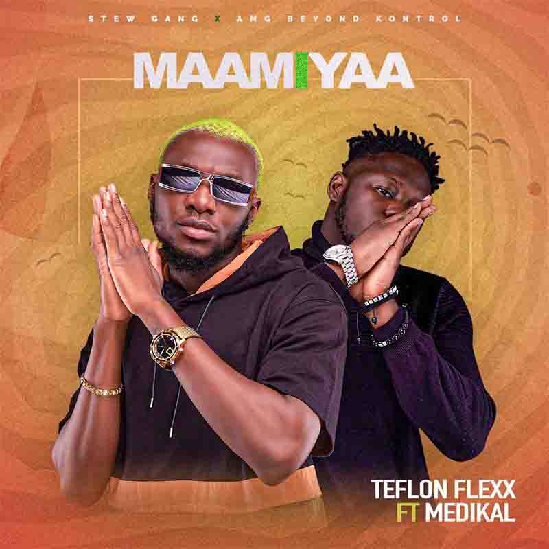 Teflon Flexx – Maami Yaa Ft Medikal