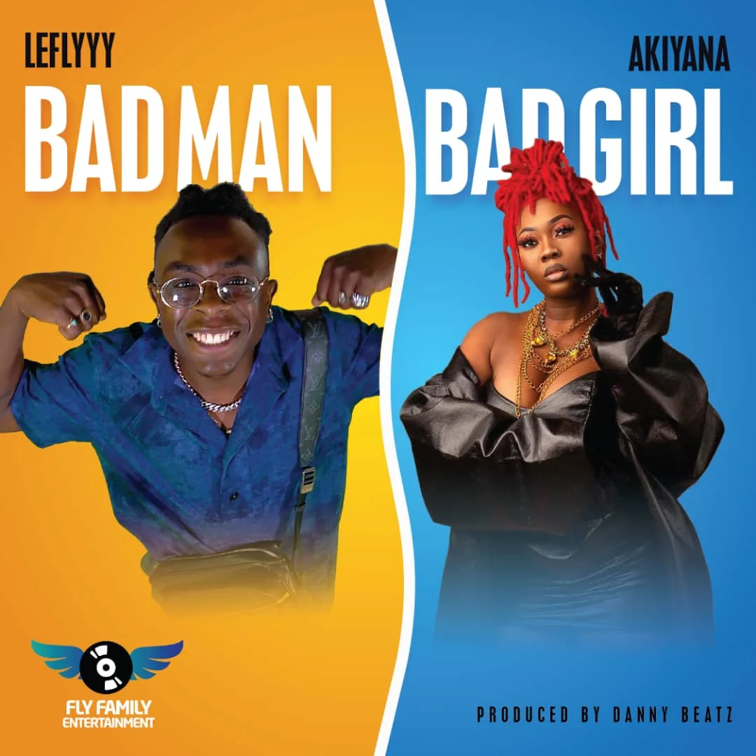 LeFlyyy – BadMan /BadGirl Ft Akiyana (Prod by Danny Beatz) LeFlyyy – BadMan /BadGirl Ft Akiyana (Prod by Danny Beatz)