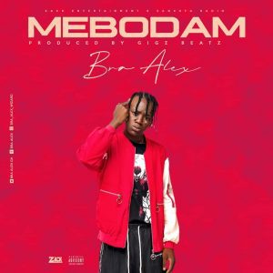 Bra Alex – Mebodam (Prod By Gigs)