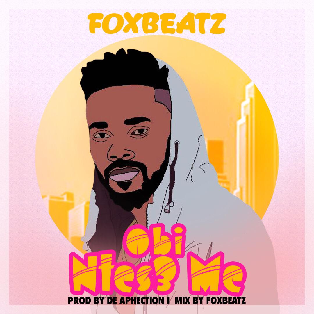 Foxbeatz – Obi Ntese Me (Mix. By Foxbeatz)